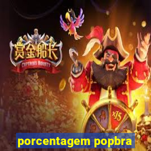 porcentagem popbra